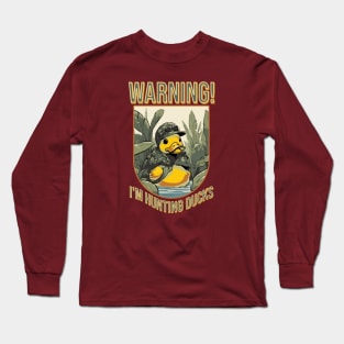 I'm Hunting Ducks Long Sleeve T-Shirt